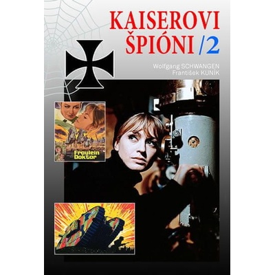Kaiserovi špióni 2 - Wolfgang Schwangen; František Kuník