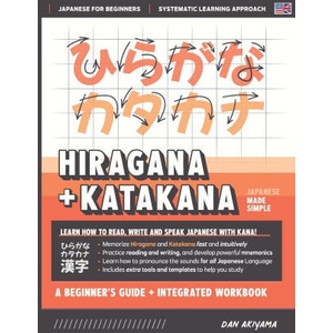 Learning Hiragana and Katakana - Beginner's Guide and Integrated Workbook | Learn how to Read, Write and Speak Japanese (ISBN: 9781739321055)