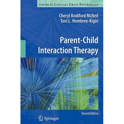Parent-Child Interaction Therapy | Cheryl Bodiford McNeil, Toni L. Hembree-Kigin
