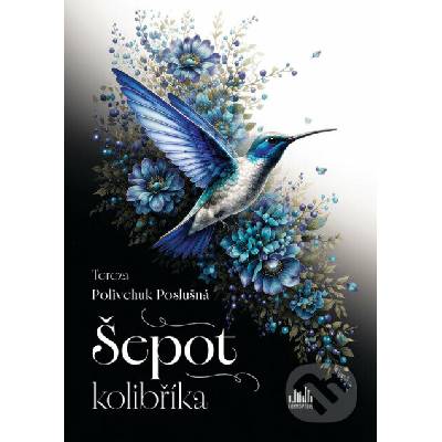 Šepot kolibříka Poslušná Polivchuk Tereza