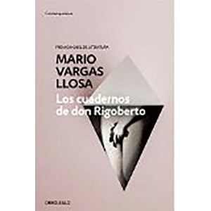 Los cuadernos de don Rigoberto. Die geheimen Aufzeichnungen des Don Rigoberto, spanische Ausgabe | MARIO VARGAS LLOSA (2015)