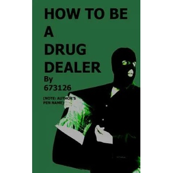 How to be a Drug Dealer