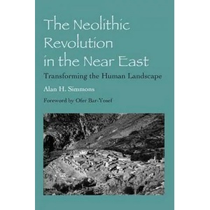 Neolithic Revolution in the Near East | Alan H. Simmons (ISBN: 9780816529667)