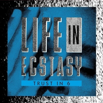 Trust in 6 - Life in Ecstacy LP