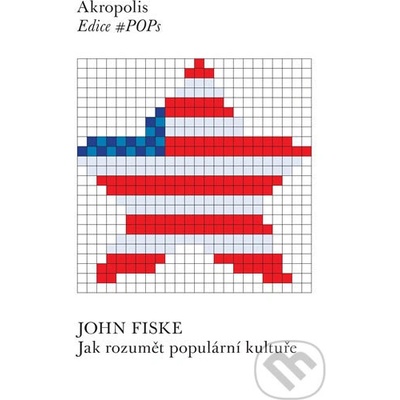 Jak rozumět populární kultuře - Bílek Petr A.