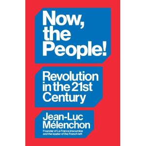 Now, the People! Revolution in the Twenty-First Century (ISBN: 9781804297957)