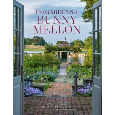 Gardens of Bunny Mellon | Linda Jane Holden