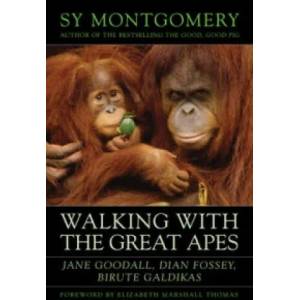 Walking with the Great Apes | Sy Montgomery (ISBN: 9781603580625)