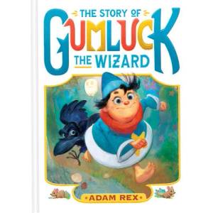 The Story of Gumluck the Wizard: Book One | REX ADAM (ISBN: 9781797213231)
