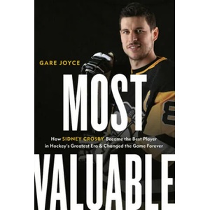 Most Valuable: How Sidney Crosby Became the Best Player in Hockey's Greatest Era and Changed the Game Forever (ISBN: 9780735237926)