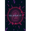 Slash It 2