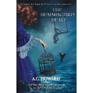 Hummingbird Heart | A. G. HOWARD (ISBN: 9780997687453)
