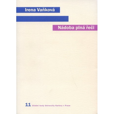 Nádoba plná řeči -- Člověk, řeč a přirozený svět - Vaňková Irena