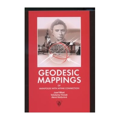 Geodesic Mappings of Manifolds with Affine Connection - Josef Mikeš