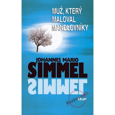 Muž, který maloval mandlovníky - Johannes Mario Simmel