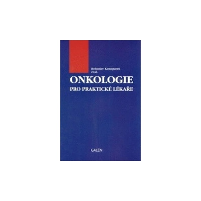 Onkologie pro praktické lékaře - Bohuslav Konopásek