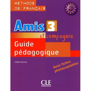 Amis et compagnie 3: Guide pédagogique