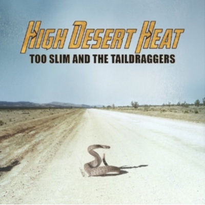 High Desert Heat - Too Slim & Taildraggers CD