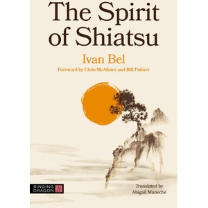 The Spirit of Shiatsu | Ivan Bel (ISBN: 9781839978975)