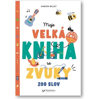 Moje velká kniha se zvuky - 200 slov Svojtka & Co. s. r. o.