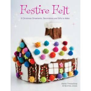 Festive Felt | Sarah Tremelling, Morven Jones (ISBN: 9781446306246)