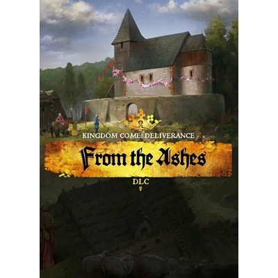 Kingdom Come: Deliverance From the Ashes