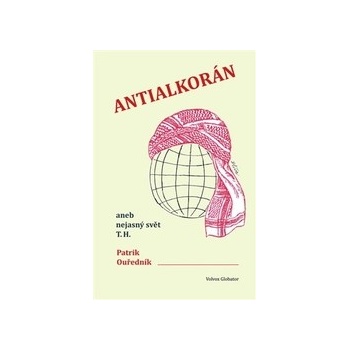 Antialkorán aneb nejasný svět T. H. - Patrik Ouředník