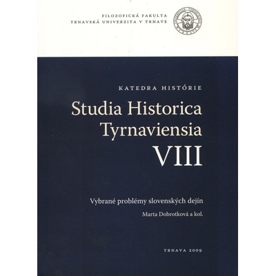 Studia historica Tyrnaviensia VIII - Marta Dobrotková
