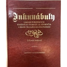 Inkunábuly: umenie európskych knižných tvorcov 15. storočia - Ľubomír Jankovič