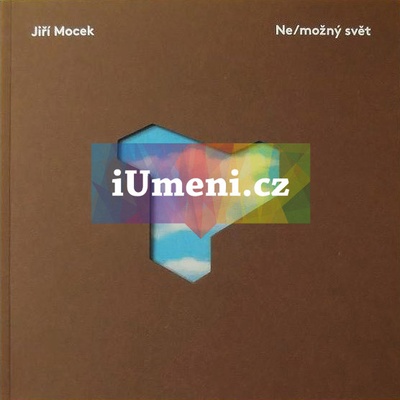 Jiří Mocek: Ne/možný svět | Jiří Mocek, Vlastimil Tetiva