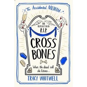 Cross Bones | Whitwell, Tracy (ISBN: 9781529087581)