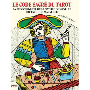 Image 1 of LE CODE SACRÉ DU TAROT ~ La Redécouverte De La Nature Originelle Du Tarot De Marseille | Wilfried Houdouin
