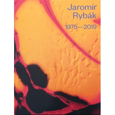 Jaromír Rybák. Sklo, plastiky-obrazy-kresby 1975-2019