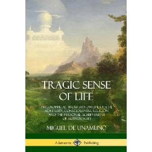 Tragic Sense of Life | MIGUEL DE UNAMUNO (ISBN: 9781387998944)