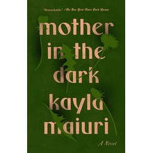 Mother in the Dark - Maiuri Kayla