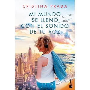MI MUNDO SE LLENÓ CON EL SONIDO DE TU VOZ | CRISTINA PRADA (ISBN: 9788408214663)