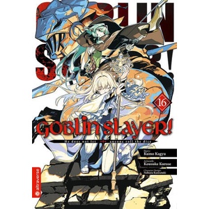 Goblin Slayer! 16 | Kousuke Kurose, Noboru Kannatuki, Lasse Christian Christiansen (ISBN: 9783753937908)
