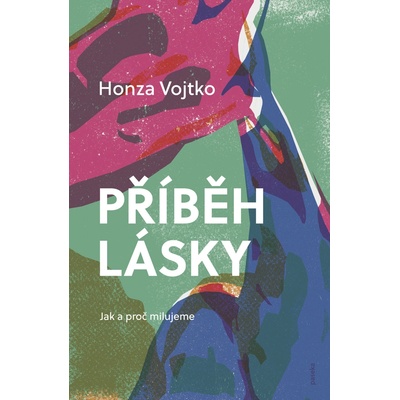 Příběh lásky: Jak a proč milujeme