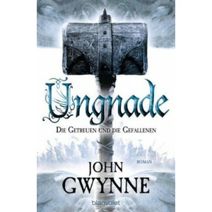 Ungnade - Die Getreuen und die Gefallenen 4 | John Gwynne, Wolfgang Thon (2018)
