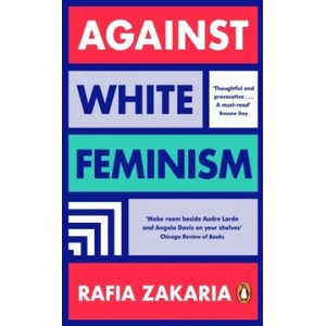 Against White Feminism (ISBN: 9780241989319)