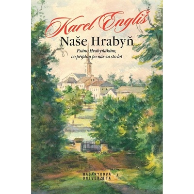 Naše Hrabyň: Psáno Hrabyňákům, co přijdou po nás za sto let