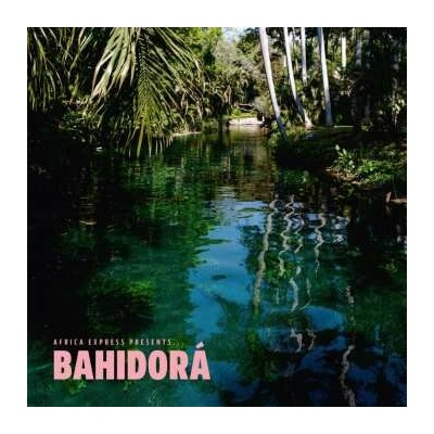 Africa Express: Africa Express Presents... Bahidorá CD 2