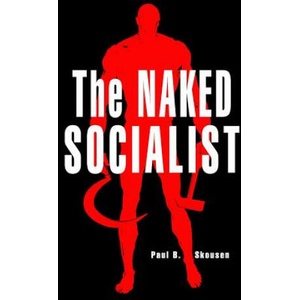 The Naked Socialist | Paul B Skousen (ISBN: 9781478273486)