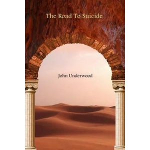 Road To Suicide | John Underwood (ISBN: 9781312485969)