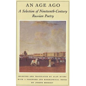 An Age Ago: A Selection of Nineteenth-Century Russian Poetry | Joseph Brodsky, Alan Myers (ISBN: 9780374520847)
