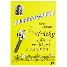 Hrátky s flétnou, písničkami a pastelkami - Iveta Hlavatá