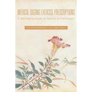 Medical Qigong Exercise Prescriptions (ISBN: 9781425707149)