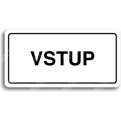 ACCEPT Piktogram VSTUP - bílá tabulka - černý tisk