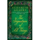 The Signature of All Things - Elizabeth Gilbert