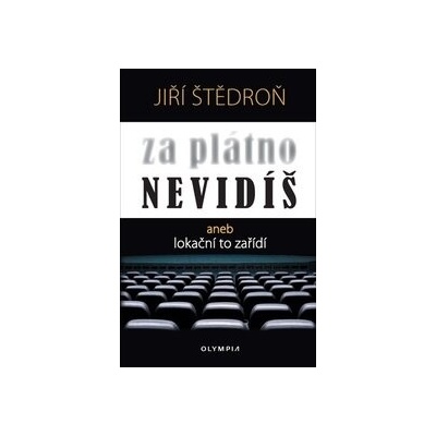Za plátno nevidíš aneb lokační to zařídí - Jiŕí Štědroň